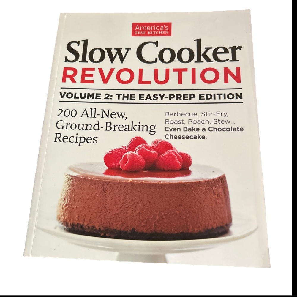 Slow Cooker Revolution Volume 2 The Easy-Prep by America's Test Kitchen